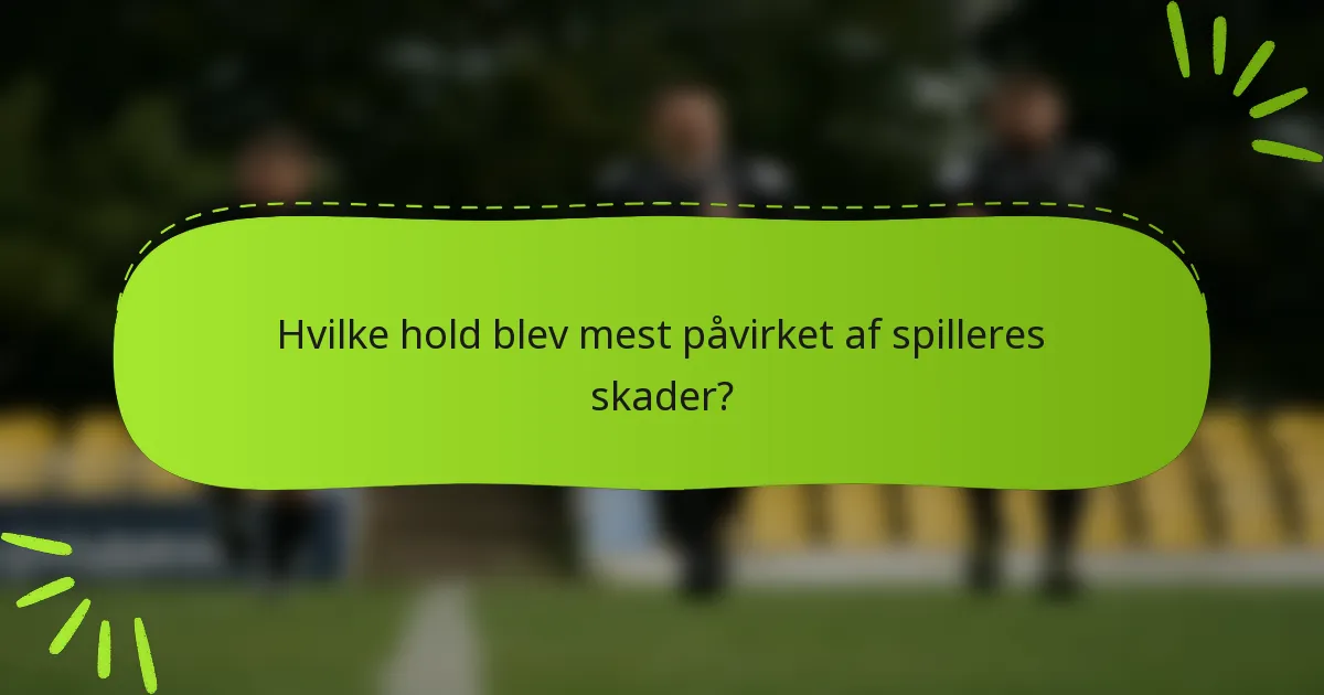 Hvilke hold blev mest påvirket af spilleres skader?